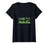 Womens I love you so Matcha V-Neck T-Shirt