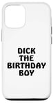 iPhone 12/12 Pro Dick the Birthday Boy Meme Retro Style Joke Adult Pun Gift Case