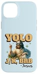 Coque pour iPhone 14 Plus Yolo lol jk brb Jesus - Résurrection chrétienne amusante de Pâques