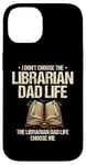 iPhone 14 The Librarian Dad Life Choose Me Library Book Reading Books Case