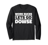 Dowsing Water Divining - Paranormal Rods Dowsing Long Sleeve T-Shirt