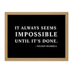 Wee Blue Coo Nelson Mandela Always Impossible Done Quote Typography Simple Large Framed Art Print Poster Wall Decor 18x24 inch