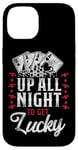 iPhone 14 Poker Vintage Up All Night To Get Lucky Case