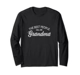 THE BEST PEOPLE CALL ME GRANDMA family mum granny nan Long Sleeve T-Shirt