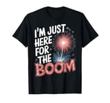 Fireworks Director I’M Just Here For The Boom T-Shirt