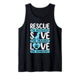 Rescue Save Love, Animal Rescue Dog Cat Lovers Tank Top