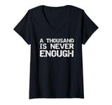 Womens Addiction Recovery Gifts for Men A Thousand is Never Enough V-Neck T-Shirt