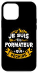 Coque pour iPhone 12 mini Je Suis Un Formateur Qui Dechire Idée Originale Drôle