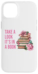 iPhone 14 Plus Take a Look It's in a Book: Women & Girls Novel Reader Quote Case