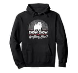 Chow Chow Anything Else Chow Chows Dog Pullover Hoodie