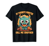 My Favorite Monsters Call Me Brother Happy Halloween T-Shirt