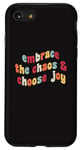 Coque pour iPhone SE (2020) / 7 / 8 Embrassez le chaos et choisissez la joie et la motivation inspirante