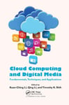 Cloud Computing and Digital Media  Fundamentals, Techniques, and Applications