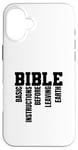 Coque pour iPhone 16 Plus INSTRUCTIONS DE BASE AVANT DE QUITTER LA TERRE - B.I.B.L.E