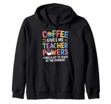 Half Coffee Half Teacher Life A Lot To Teach At the Moment Zip Hoodie