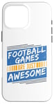 Coque pour iPhone 16 Pro Max Les jeux de football sont tout simplement géniaux - Amoureux de football