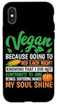 Coque pour iPhone X/XS Vegan Because Going To Bed Every Night Knowing That I Did Not