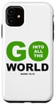 iPhone 11 Go Into All The World – Faith Gospel Mark 16:15 Jesus Quote Case