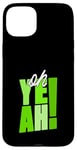 Coque pour iPhone 15 Plus Vert Ah oui ! Graphisme vert