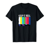 Keep It Reel Funny Cinematographer Editor Film Filmmaking T-Shirt