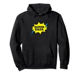 Super DADA! Because Dads Have Superpowers Too! Pullover Hoodie