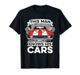 This Man Knows His Cars - Mechanic Racing Car Tuning T-Shirt