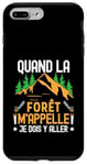 Coque pour iPhone 7 Plus/8 Plus Quand La Forêt M'Appelle Je Dois Y Aller Forestier