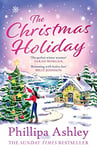 The Christmas Holiday: The heart-warming festive romance novel from the Sunday Times bestseller, perfect to curl up with during winter! (English Edition)