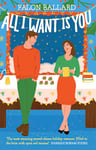 All I Want is You: The dreamiest new rivals-to-lovers, second-chance, bookish Christmas romance!