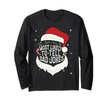 Funny Dad Tee Christmas Most Likely To Tell Dad Jokes Long Sleeve T-Shirt