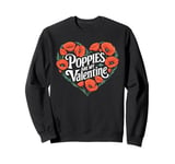 Poppies Are My Valentine Red Poppy Flower Valentines Day Sweatshirt