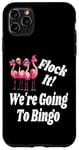 iPhone 11 Pro Max Flock It We Are Going To Bingo Lover Game Player Game Night Case