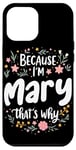 iPhone 12 Pro Max Women Because I'm Mary That's Why Woman Case