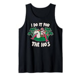 Funny Santa / I Do It For The Ho's Christmas Vacation Vibes Tank Top