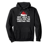 Most Likely To Knock Over The Christmas Tree Pullover Hoodie