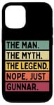 Coque pour iPhone 12/12 Pro The Man The Myth The Legend NOPE Just Gunnar Citation amusante