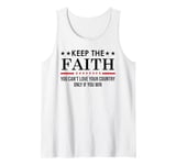 You Can't Love Your Country Only If You Win Keep The Faith Tank Top