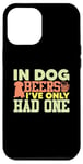 iPhone 12 Pro Max In Dog Beers I've Only Had One Case