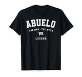 Abuelo The Man The Myth The Legend - Grandpa T-Shirt