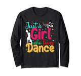 I'm Just A Girl Who Loves Dance Cute Dance Student Teacher Long Sleeve T-Shirt