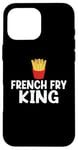 Coque pour iPhone 16 Pro Max Frites King French Fry