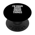 I'M OMARI DOING OMARI THINGS Funny Unique PopSockets Adhesive PopGrip