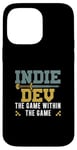 Coque pour iPhone 14 Pro Max Indie Dev Le jeu dans le jeu Funny Indie Game Designer