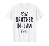 Best Brother-In-Law Ever From The In Laws Funny T-Shirt