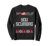 Christmas You Scumbag Maggot Matching Ugly Office Party Top Sweatshirt