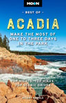 Moon Best of Acadia National Park (First Edition)  Make the Most of One to Three Days in the Park