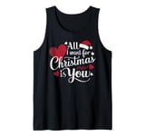 All I Want For Christmas Is You Tank Top