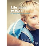 Alla mina 30 barn : En familjehemspappas dagbok (inbunden)