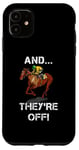 iPhone 11 And They're Off Horse Racing Games Funny Sports Fan Gift Case