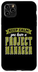 iPhone 11 Pro Max Keep Calm You Have Management Consultant Project Management Case